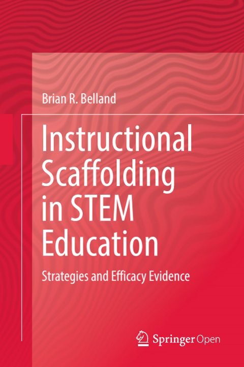Cover of Instructional Scaffolding in STEM Education Strategies and Efficacy Evidence-Springer International Publishing