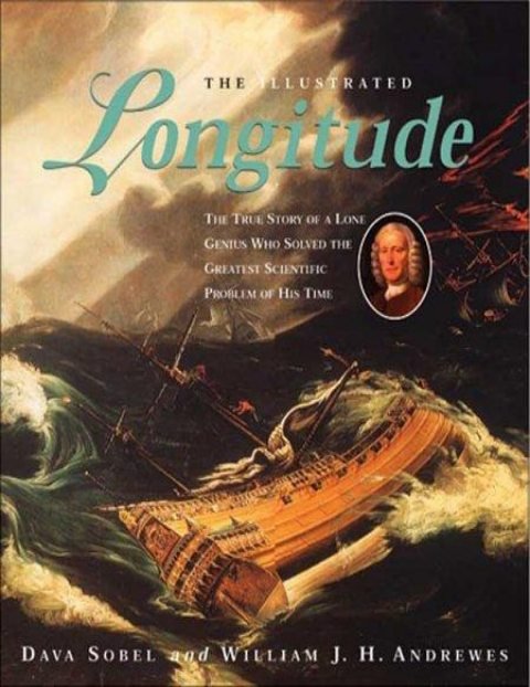 Cover of The Illustrated Longitude: The True Story of a Lone Genius Who Solved the Greatest Scientific Problem of His Time