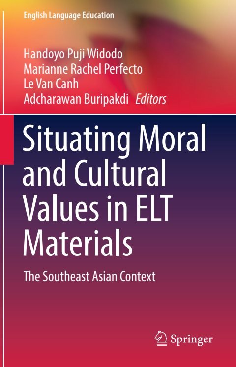 Cover of (English Language Education 9) Handoyo Puji Widodo, Marianne Rachel Perfecto, Le Van Canh, Adcharawan Buripakdi (eds.)-Situating Moral and Cultural Values in ELT Materials The Southeast
