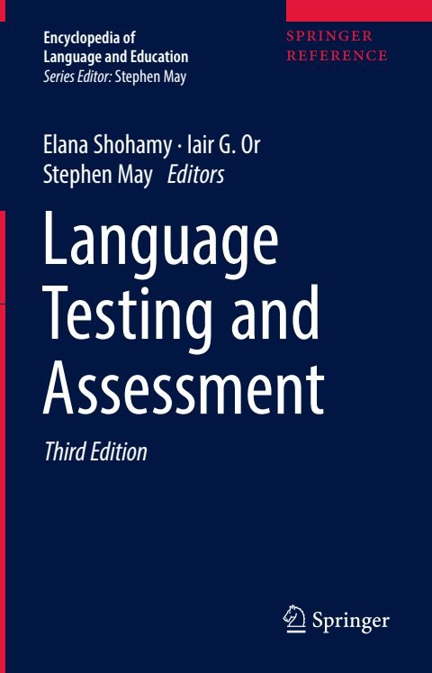 Cover of (Encyclopedia of Language and Education) Elana Shohamy, Iair G. Or, Stephen May (eds.)-Language Testing and Assessment-Springer International Publishing