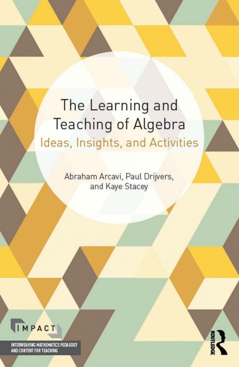 Cover of The Learning and Teaching of Algebra: Ideas, Insights and Activities