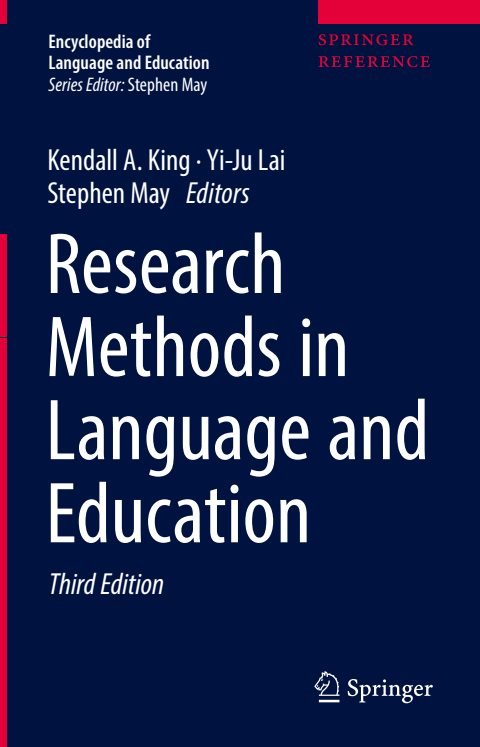 Cover of (Encyclopedia of Language and Education) Kendall A. King, Yi-Ju Lai, Stephen May (eds.)-Research Methods in Language and Education-Springer International Publishing