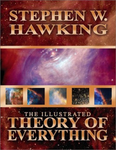 Cover of Illustrated Theory of Everything: The Origin and Fate of the Universe
