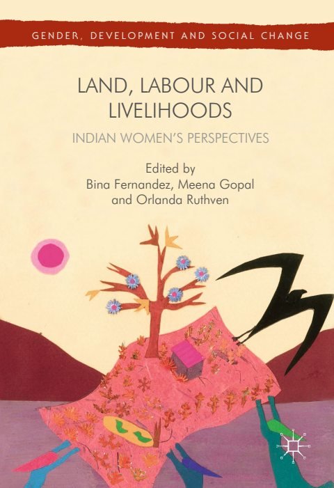 Cover of (Gender, Development and Social Change) Bina Fernandez, Meena Gopal, Orlanda Ruthven (auth.)-Land, Labour and Livelihoods Indian Women s Perspectives-Palgrave Macmillan