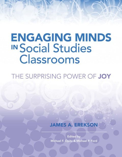 Cover of Engaging Minds in Social Studies Classrooms: The Surprising Power of Joy