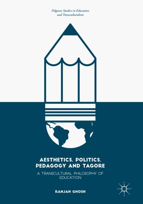 Cover of Aesthetics, Politics, Pedagogy and Tagore