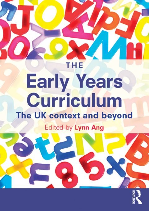 Cover of The Early Years Curriculum: The UK Context and Beyond