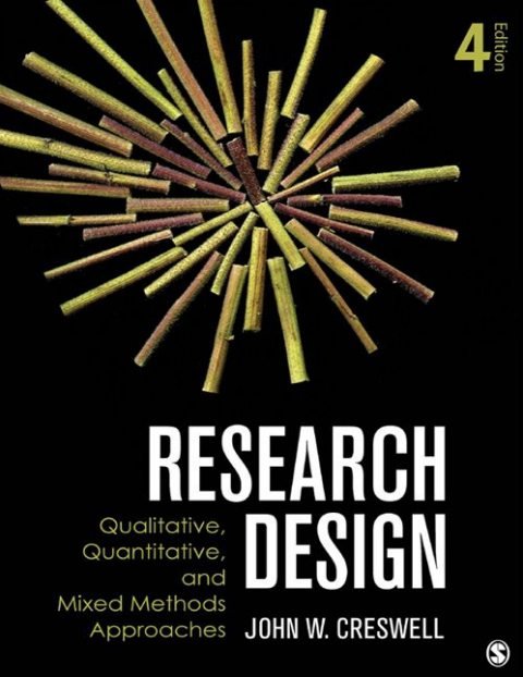 Cover of Research Design: Qualitative, Quantitative, and Mixed Methods Approaches
