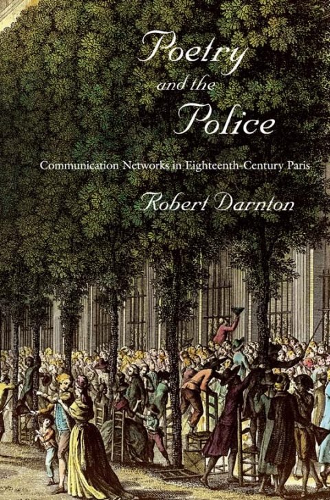 Cover of Poetry and the Police Communication Networks in Eighteenth-Century Paris